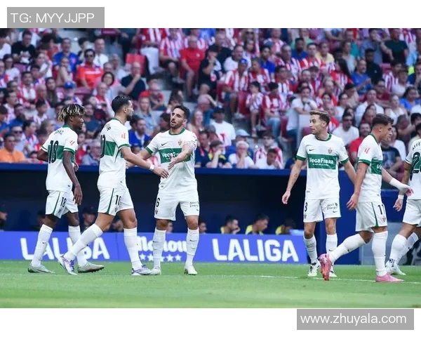 埃尔切主场迎战巴列卡诺双方争夺宝贵积分的激烈对决